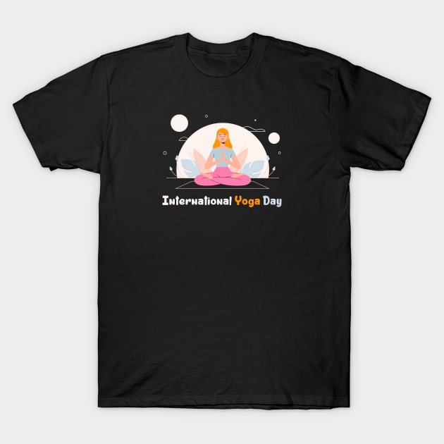 international yoga day T-Shirt by BeDesignerWorld